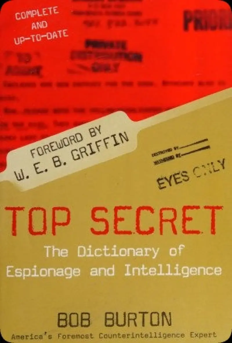  By Bob Burton  محرمانه‌ترین: فرهنگ واژگان جاسوسی و اطلاعات