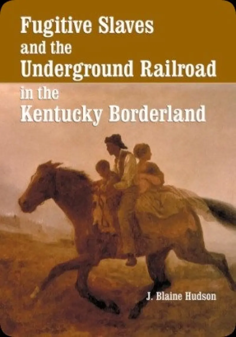 بردگان فراری و راه‌آهن زیرزمینی در مناطق مرزی کنتاکی