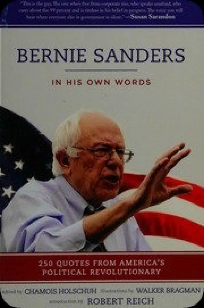 برنی سندرز: به زبان خودش: ۲۵۰ نقل‌قول از انقلابی سیاسی آمریکا