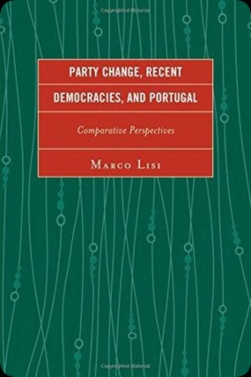 Party Change  Recent Democracies  and Portugal : Comparative Perspectives   Marco Lisi   