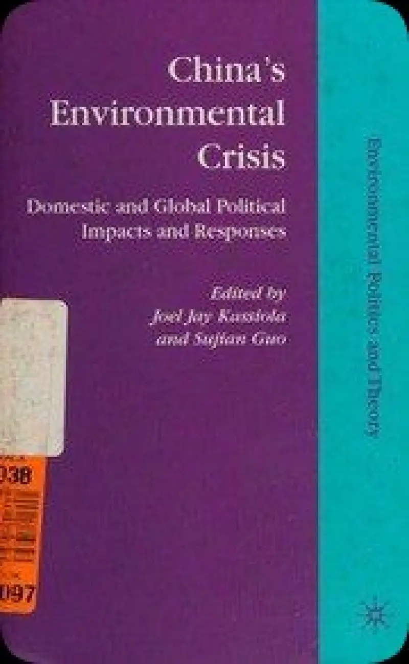 China s Environmental Crisis: Domestic and Global Political Impacts and Responses  Environmental Politics and Theory    
