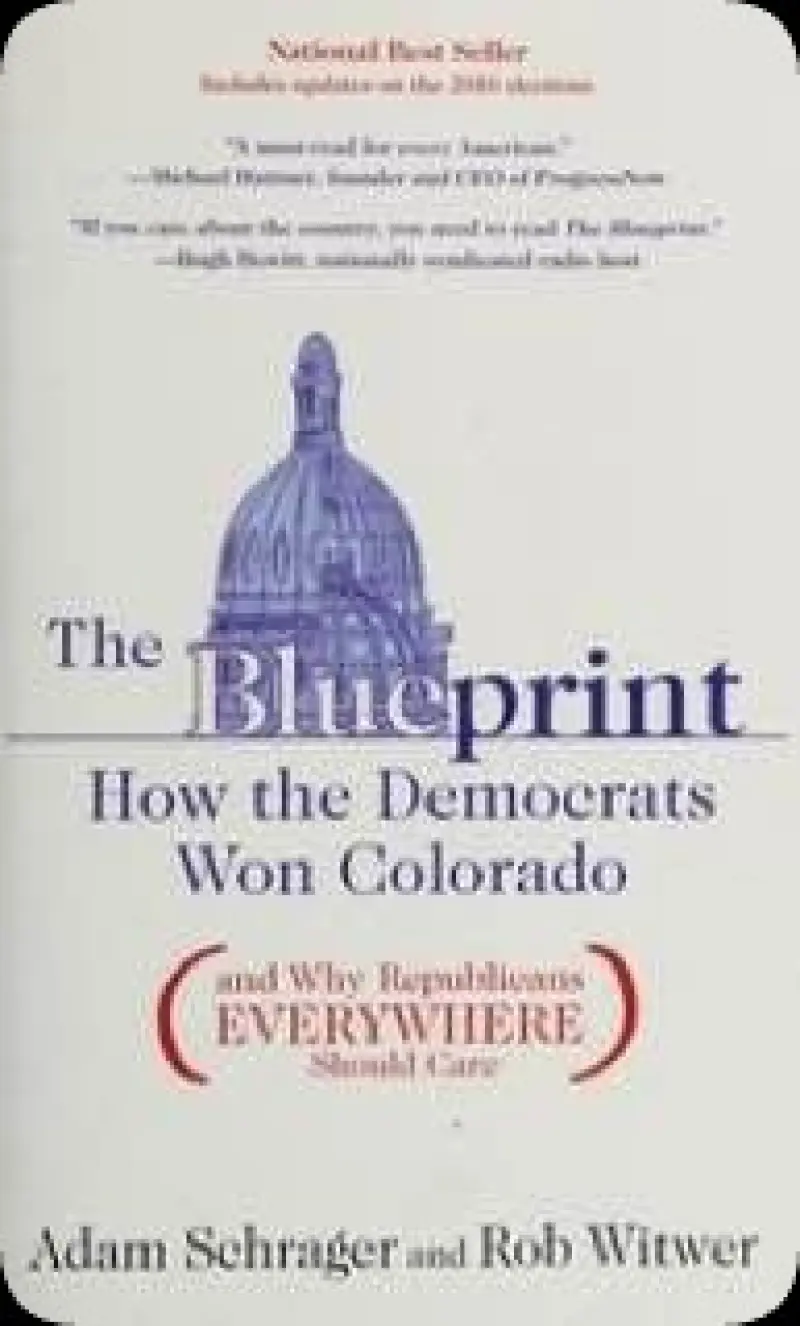 The Blueprint : How the Democrats Won Colorado  and Why Republicans Everywhere Should Care    
