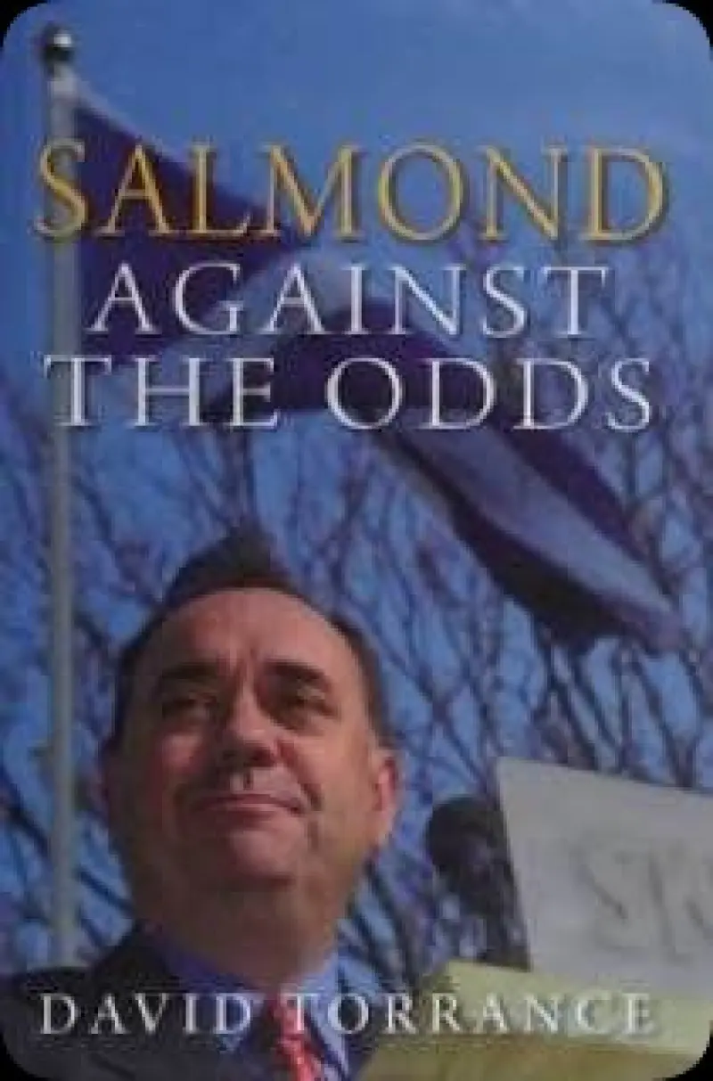 Salmond : Against the Odds   David Torrance   