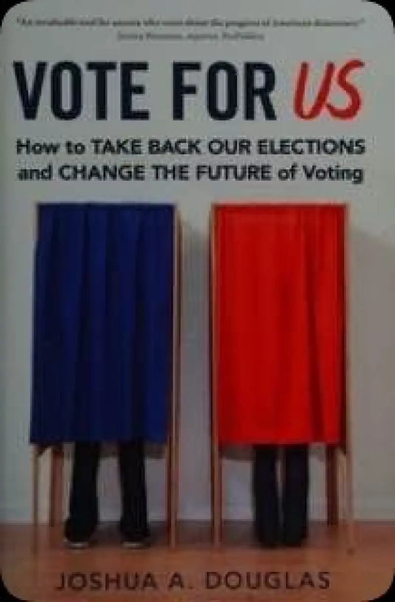 Vote for US : How to Take Back Our Elections and Change the Future of Voting   