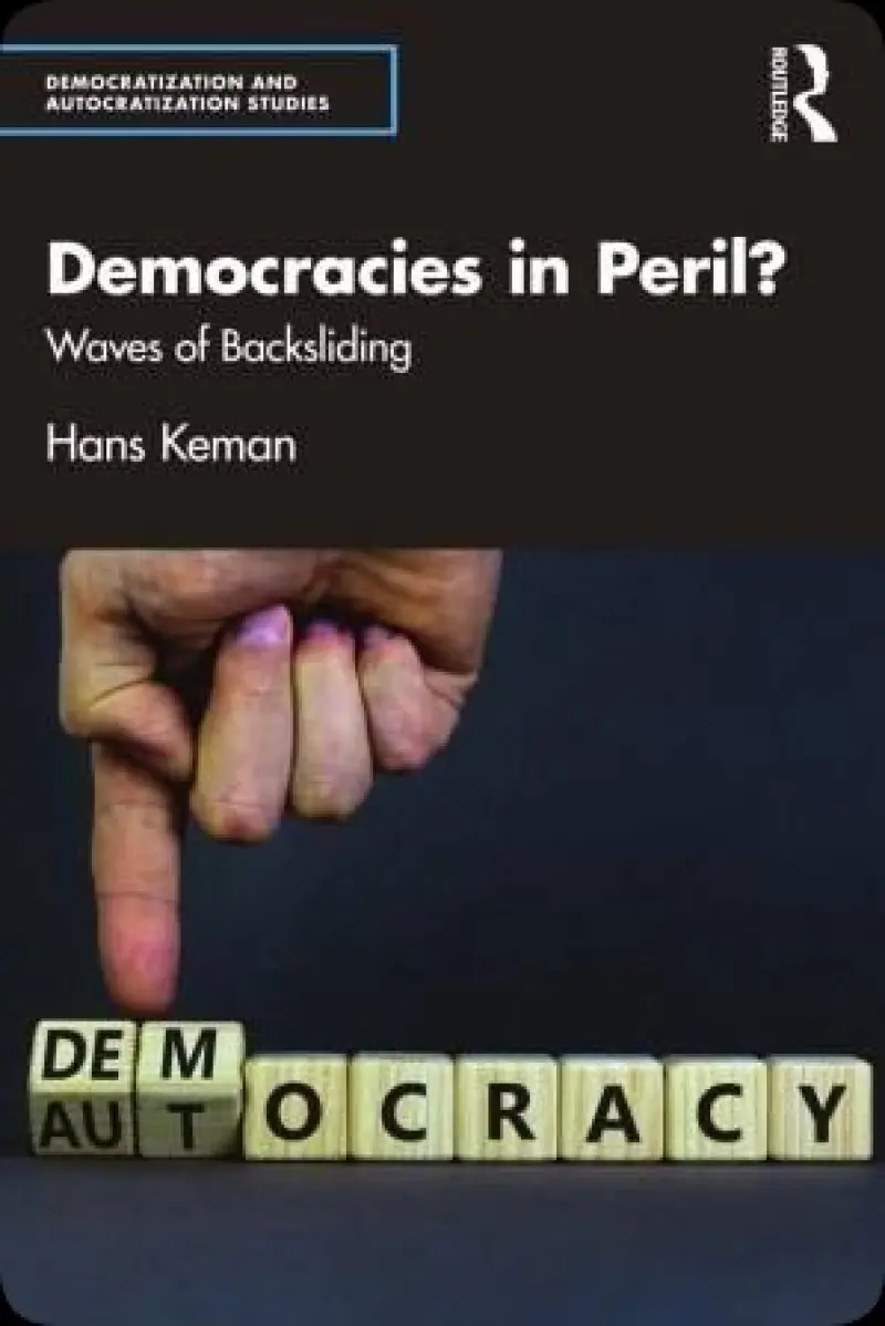 Democracies in Peril? : Waves of Backsliding   Hans Keman   