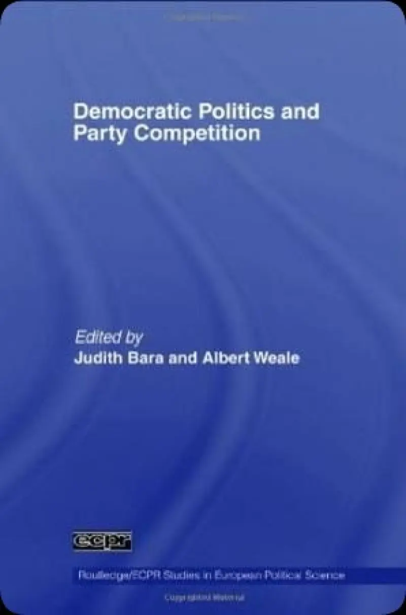 Political Democracy and Party Competition  Routledge ECPR Studies in European Political Science 